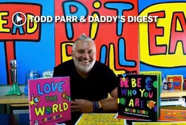 Todd Parr & Daddy’s Digest